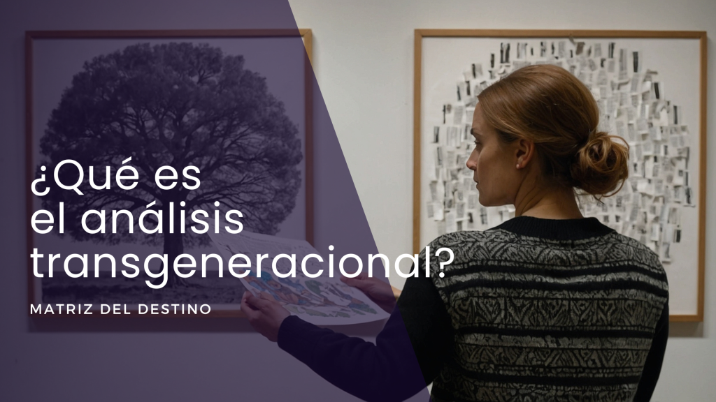 ¿Qué es el Análisis Transgeneracional?